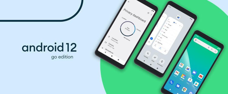 Android 12 Go edition увеличит производительность и продлит автономную работу недорогих смартфонов